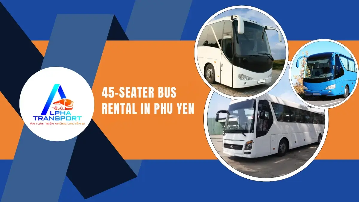45-Seater Bus Rental in Phu Yen