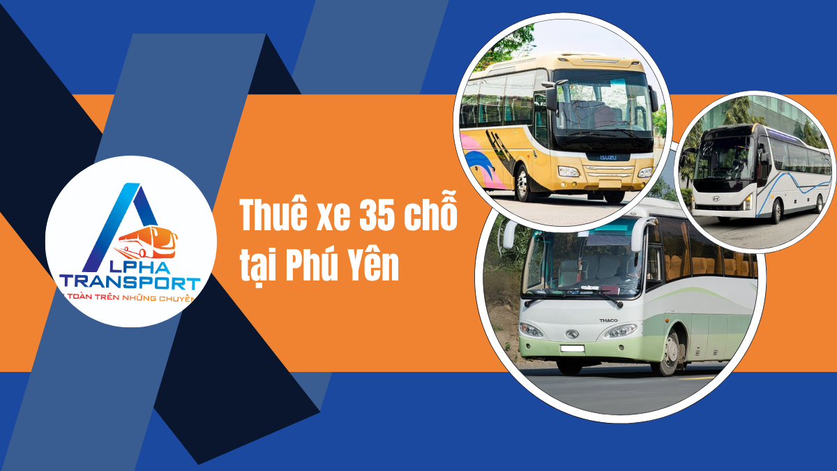 Thuê Xe 35 Chỗ Phú Yên
