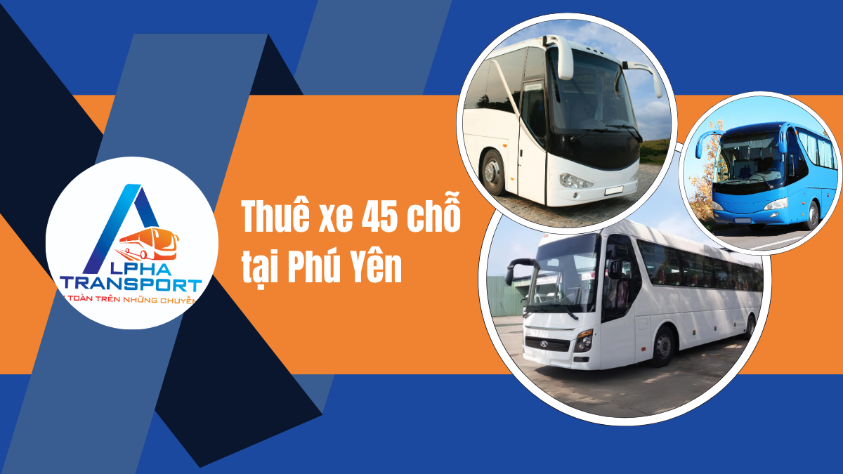 Thuê Xe 45 Chỗ Phú Yên